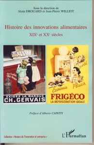 Histoire des innovations alimentaires. XIXe et XXe siècles - Drouard Alain - Williot Jean-Pierre - Capatti Albe