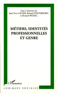 Métiers, identités professionnelles et genre - Causer Jean-Yves - Pfefferkorn Roland - Woehl Bern
