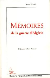 Mémoires de la guerre d'Algérie - Evans Martin - Meynier Gilbert