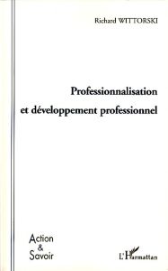 Professionnalisation et développement professionnel - Wittorski Richard