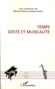 Temps, geste et musicalité - Imberty Michel - Gratier Maya