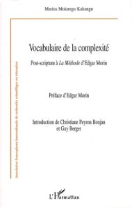 Vocabulaire de la complexité. Post-scriptum à La Méthode d'Edgar Morin - Mukungu Kakangu Marius - Morin Edgar - Berger Guy
