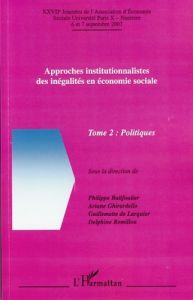 Approches institutionnalistes des inégalités en économie sociale. Tome 2, Politiques - Batifoulier Philippe - Ghirardello Ariane - Larqui