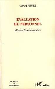 Evaluation du personnel. Histoire d'une mal-posture - Reyre Gérard