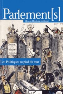 Parlements N° 7/2007 : Les Politiques au pied du mur - Attal Frédéric - Dubasque François - Hohl Thierry