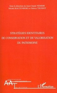 Stratégies identitaires de conservation et de valorisation du patrimoine - Némery Jean-Claude - Rautenberg Michel - Thuriot F