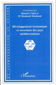 Région et Développement N° 25-2007 : Développement économique et ouverture des pays méditerranéens - Catin Maurice - Mouhoud El Mouhoub