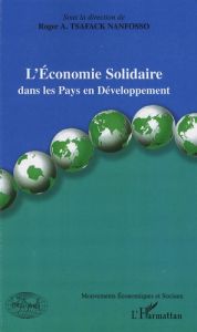 L'économie solidaire. Dans les Pays en Développement - Tsafack Nanfosso Roger - Servet Jean-Michel - Tcho
