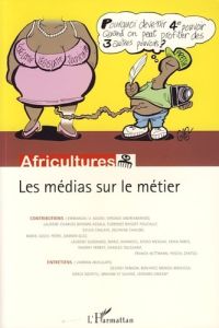 Africultures : Les medias sur le métier - Perret Thierry