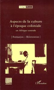 Congo-Meuse N° 6 : Aspects de la culture à l'époque coloniale en Afrique centrale. Formation %3B Réinv - Quaghebeur Marc - Tshibola Kalengayi Bibiane - Kan