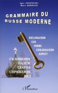 Grammaire du russe moderne - Joukovski Igor - Arrouch Marc