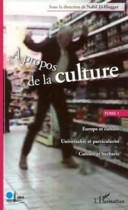 A propos de la culture. Tome 1 - El-Haggar Nabil - Aubry Martine - Cambier Alain -