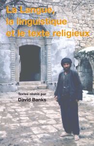 La Langue, la linguistique et le texte religieux - Banks David - Cazade Alain - David Pascal - Pascu