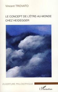 Le concept de l'être-au-monde chez Heidegger - Trovato Vincent
