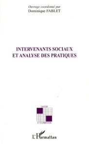 Intervenants sociaux et analyse des pratiques - Fablet Dominique - Barbe Laurent - Chami Jean - Va