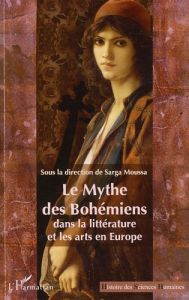 Le Mythe des Bohémiens dans la littérature et les arts en Europe - Moussa Sarga