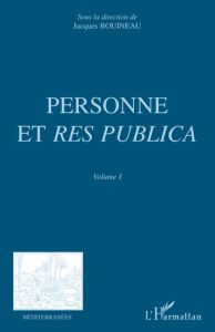 Personne et Res Publica. Volume 1 - Bouineau Jacques - Tourraix Alexandre - Lobrano Gi