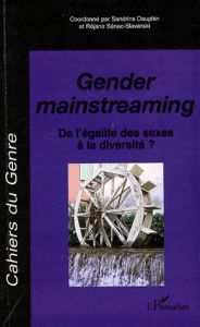 Cahiers du genre N° 44, 2008 : Gender mainstreaming. De l'égalité des sexes à la diversité? - Dauphin Sandrine - Sénac-Slawinski Réjane