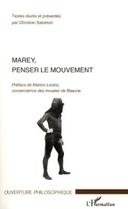 Marey, penser le mouvement - Salomon Christian - Baulot Emmanuel - Benkhadra Me