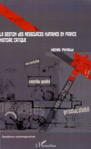 La gestion des ressources humaines en France. Histoire critique - Pinaud Henri