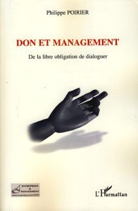 Don et management. De la libre obligation de dialoguer - Poirier Philippe