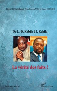 De L-D. Kabila à J. Kabila. La vérité des faits ! - Ramazani Yvon - Mova Sakanyi Henri - Nsongo Omer