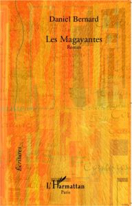 Les Magayantes - Bernard Daniel