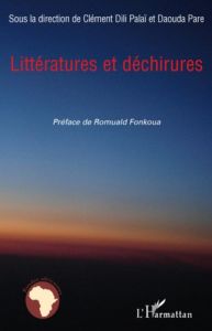 Littératures et déchirures - Dili Palaï Clément - Pare Daouda - Fonkoua Romuald