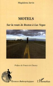 Motels. Sur la route de Boston à Las Vegas - Jarvin Magdalena