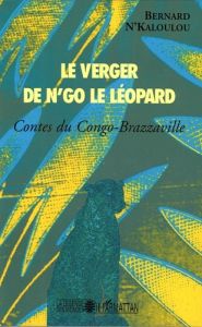 Le verger de n'go le léopard. Contes du Congo-Brazzaville - N'Kaloulou Bernard
