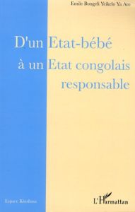 D'un Etat-bébé à un Etat congolais responsable - Bongeli Yeikelo ya Ato Emile