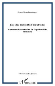 Les ONG féminines en Guinée. Instrument au service de la promotion féminine - Doumbouya Oumar Sivory