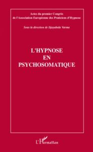 L'hypnose en psychosomatique - Varma Djayabala - Attal Gilbert - Bonaz Bruno - Pe