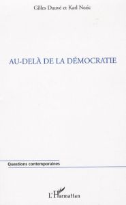 Au-delà de la démocratie - Nesic Karl - Dauvé Gilles