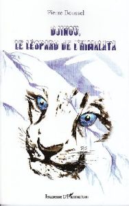 Djinou, le léopard de l'Himalaya - Boussel Pierre - Le Tutour Nicolas