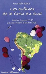 Les enfants de la croix du sud - Peña Muñoz Manuel - Philipps Janine - Paveri Renat