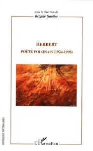Herbert. Poète polonais (1924-1998) - Gautier Brigitte