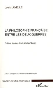 La Philosophie française entre les deux guerres - Lavelle Louis - Vieillard-Baron Jean-Louis