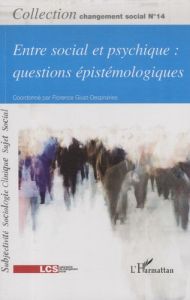 Entre social et psychique : questions épistémologiques - Giust-Desprairies Florence