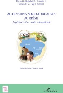 Alternatives socio-éducatives au Brésil. Expérience d'un master international - Pineau Gaston - Bachelart Dominique - Couceiro Mar