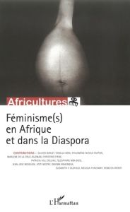 Africultures N° 75 : Féminisme(s) en Afrique et dans la Diaspora - Chalaye Sylvie - Mongo-Mboussa Boniface