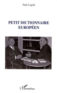 Petit dictionnaire européen - Legoll Paul