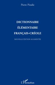 Dictionnaire élémentaire français-créole - Pinalie Pierre