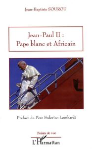 Jean-Paul II : Pape blanc et Africain - Sourou Jean-Baptiste - Lombardi Federico