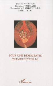 Pour une démocratie transculturelle - Poulain Jacques - Sandkühler Hans Jörg - Triki Fat