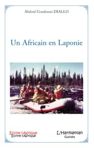 Un Africain en Laponie - Diallo Abdoul Goudoussi
