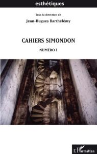 Cahiers Simondon N° 1 - Barthélémy Jean-Hugues