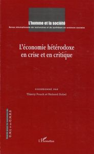 L'Homme et la Société N° 170-171, 2008-2009 : L'économie hétérodoxe en crise et en critique - Pouch Thierry - Sobel Richard