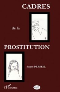 Cadres de la prostitution - Perseil Sonny