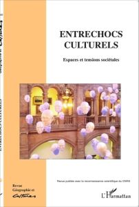 Géographie et Cultures N° 68, hiver 2008 : Entrechocs culturels. Espaces et tensions sociétales - Dupont Louis